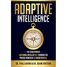 Adaptive Intelligence: The Evolution of Emotional Intelligence Through the Proven Power of Behavior Science