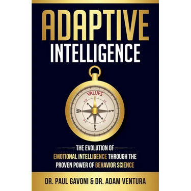 Adaptive Intelligence: The Evolution of Emotional Intelligence Through the Proven Power of Behavior Science