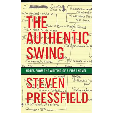 The Authentic Swing: Notes from the Writing of a First Novel