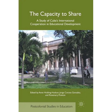 The Capacity to Share: A Study of Cuba's International Cooperation in Educational Development
