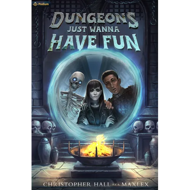 Dungeons Just Wanna Have Fun: An Isekai Litrpg