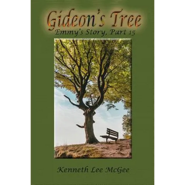 Gideon's Tree: Emmy's Story, Part 15