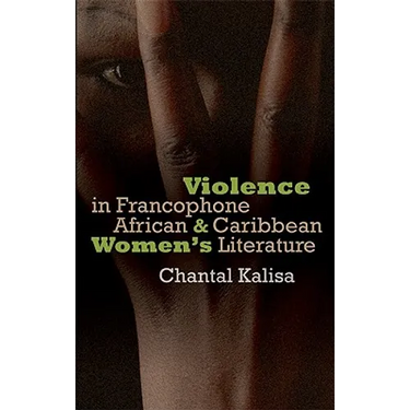 Violence in Francophone African and Caribbean Women's Literature