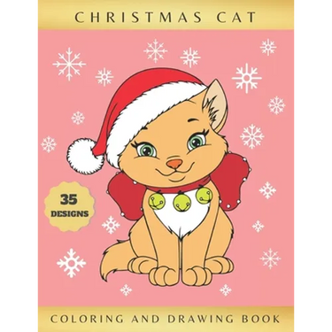 Christmas Cat Coloring and Drawing Book: Activity Book for Kids Ages 4-8 Learn to Draw Cute Kittens Creative Gifts Christmas, Birthday.