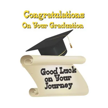 Congratulations on Your Graduation: Good Luck on Your Journey