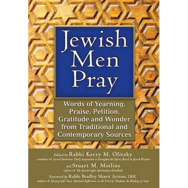 Jewish Men Pray: Words of Yearning, Praise, Petition, Gratitude and Wonder from Traditional and Contemporary Sources