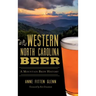 Western North Carolina Beer: A Mountain Brew History