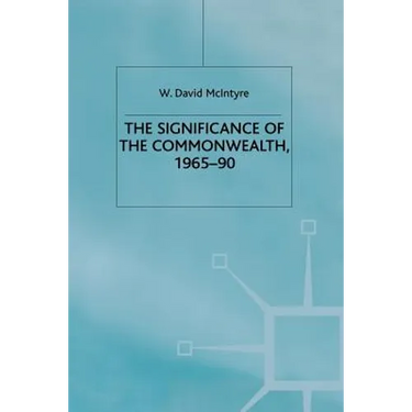 The Significance of the Commonwealth, 1965-90