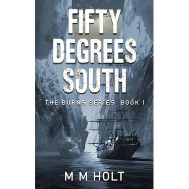 Fifty Degrees South: The battle at the end of the world novella