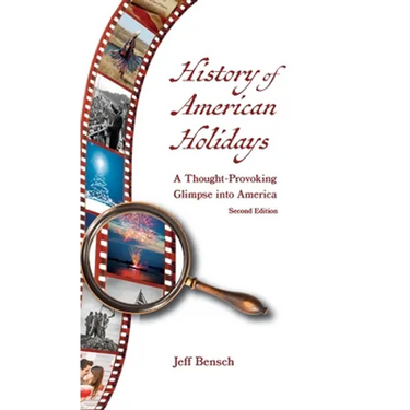 History of American Holidays: A Thought-Provoking Glimpse into America