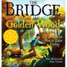 The Bridge of the Golden Wood: A Parable on How to Earn a Living