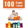 100 English - Turkish Reading Book Beginner Level for Children: Practice Reading Skills for child toddlers preschool kindergarten and kids