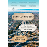 Dear Los Angeles: The City in Diaries and Letters, 1542 to 2018