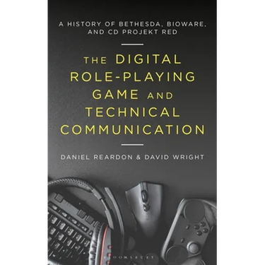 The Digital Role-Playing Game and Technical Communication: A History of Bethesda, Bioware, and CD Projekt Red