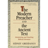 The Modern Preacher and the Ancient Text: Interpreting and Preaching Biblical Literature