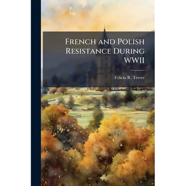 French and Polish Resistance During WWII