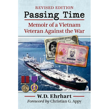 Passing Time: Memoir of a Vietnam Veteran Against the War, rev. ed.