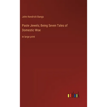 Paste Jewels; Being Seven Tales of Domestic Woe: in large print