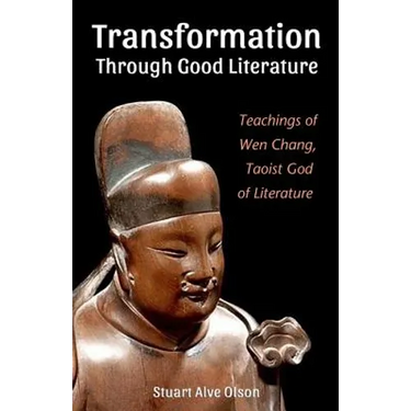 Transformation Through Good Literature: Teachings of Wen Chang, Taoist God of Literature