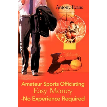 Amateur Sports Officiating Easy Money-No Experience Required