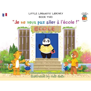 Little Linguists' Library, Book Two (French): Je ne veux pas aller à l'école !