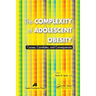 The Complexity of Adolescent Obesity: Causes, Correlates, and Consequences