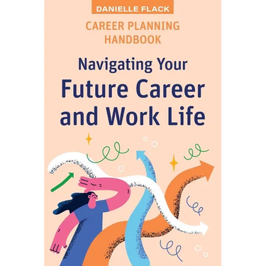 Career Planning Handbook: Navigating Your Future Career and Work Life