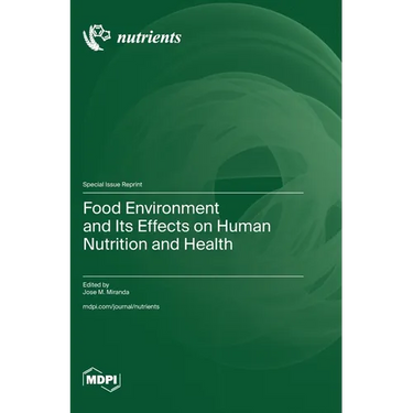 Food Environment and Its Effects on Human Nutrition and Health
