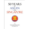 50 Years of ASEAN and Singapore