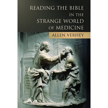 Reading the Bible in the Strange World of Medicine