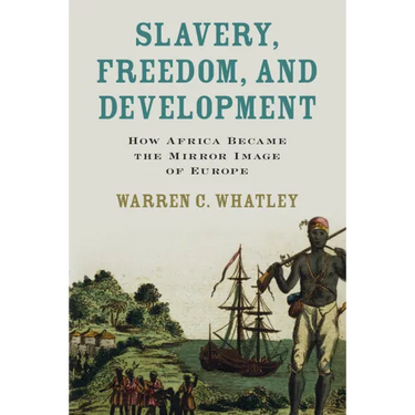 Slavery, Freedom, and Development