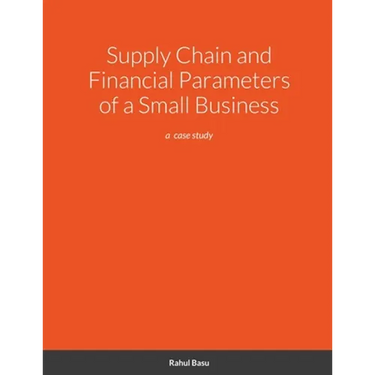 Supply Chain and Financial Parameters of a Small Business: a case study