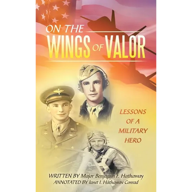On the Wings of Valor: Missions of a Military Hero