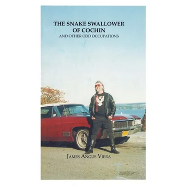 The Snake Swallower of Cochin and Other Odd Occupations
