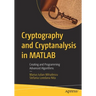 Cryptography and Cryptanalysis in MATLAB: Creating and Programming Advanced Algorithms