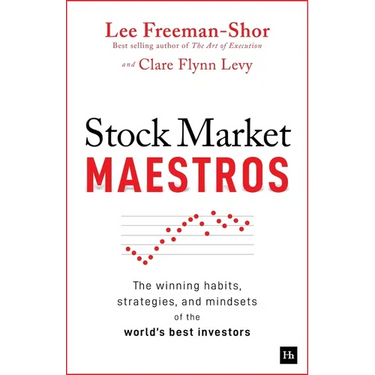 Stock Market Maestros: The Winning Habits, Strategies, and Mindsets of the World's Best Investors