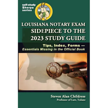 Louisiana Notary Exam Sidepiece to the 2023 Study Guide: Tips, Index, Forms-Essentials Missing in the Official Book