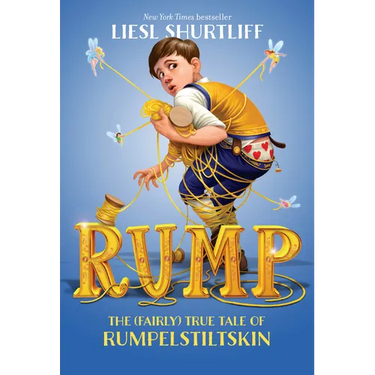 Rump: The (Fairly) True Tale of Rumpelstiltskin