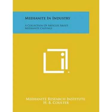 Meehanite in Industry: A Collection of Articles about Meehanite Castings
