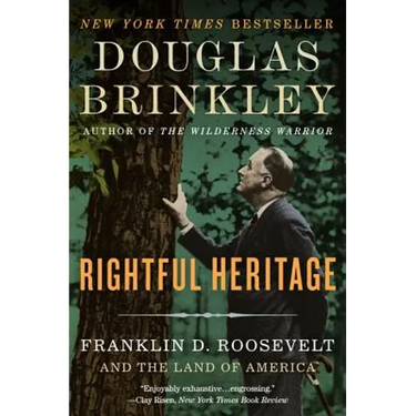 Rightful Heritage: Franklin D. Roosevelt and the Land of America