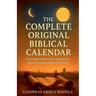 The Complete Original Biblical Calendar