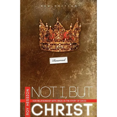 Not I, But Christ: Our Relationship with Jesus in the Story of David