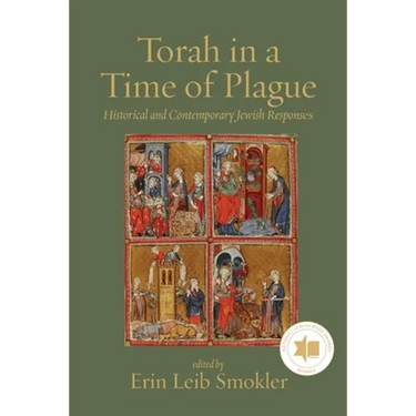 Torah in a Time of Plague: Historical and Contemporary Jewish Responses