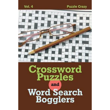 Crossword Puzzles And Word Search Bogglers Vol. 4