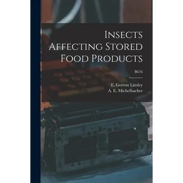 Insects Affecting Stored Food Products; B676