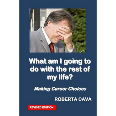 What Am I Going to Do with the Rest of My Life?: Making Career Decisions