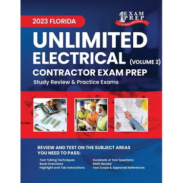 2023 Florida Unlimited Electrical Contractor Exam Prep: Volume 2: Study Review & Practice Exams