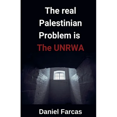The real Palestinian Problem is The UNRWA