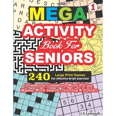 MEGA ACTIVITY Book for SENIORS 240 Large Print Games for Effective Brain Exercise!