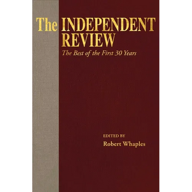 The Independent Review: The Best of the First 30 Years
